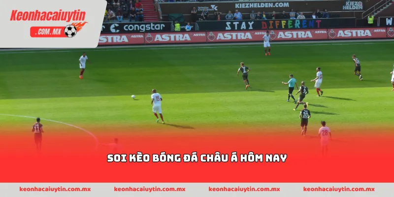 soi kèo bóng đá châu Á hôm nay
